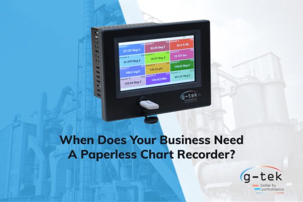 Your Business Need a Paperless Chart Recorder-G-Tek – G-Tek Corporation ...