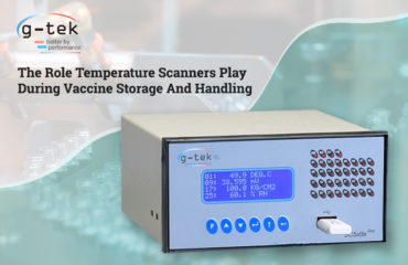The Role temperature scanners play during Vaccine Storage and Handling-G-Tek Corporation Pvt Ltd