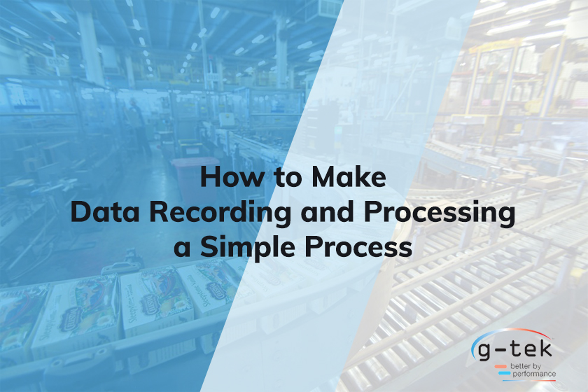 How to Make Data Recording and Processing a Simple Process-G-tek